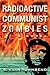 Radioactive Communist Zombies