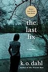 The Last Fix: A T...