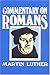 Luther's Works, Vol. 25: Lectures on Romans