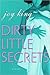 Dirty Little Secrets: A Novel