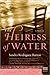 The Heiress of Water by Sandra Rodriguez Barron The Heiress of Water by Sandra Rodriguez Barron