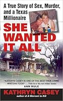 She Wanted It All By Kathryn Casey