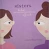 Sisters: The Best (and Sometimes Most Irritating) of Friends Sisters: The Best (and Sometimes Most Irritating) of Friends