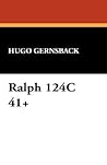 Ralph 124C 41+ by Hugo Gernsback