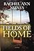 Fields of Home by Rachel Ann Nunes