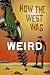 How the West Was Weird
