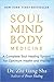 Soul Mind Body Medicine by Zhi Gang Sha Soul Mind Body Medicine by Zhi Gang Sha