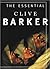 The Essential Clive Barker: Selected Fiction