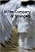 In the Company of Strangers