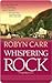 Whispering Rock by Robyn Carr Whispering Rock by Robyn Carr
