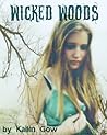 Wicked Woods by Kaitlin Gow