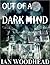 Out of a Dark Mind