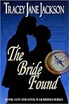 The Bride Found by Tracey Jane Jackson