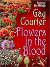 Flowers in the Blood by Gay Courter