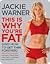 This Is Why You're Fat (And How to Get Thin Forever) by Jackie Warner