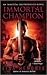 Immortal Champion (Immortal Brotherhood, #3)