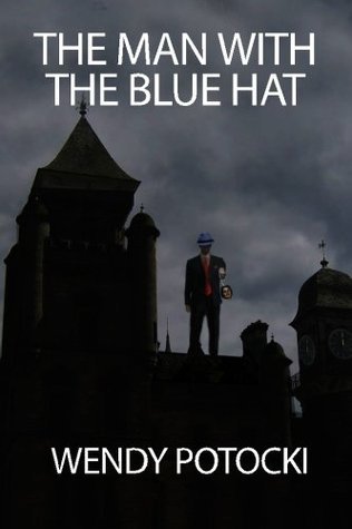 The Man with the Blue Hat (Kindle Edition)