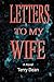 Letters To My Wife