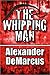The Whipping Man by Alexander DeMarcus