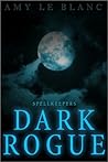 Dark Rogue (SpellKeepers Series)