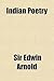 Indian Poetry by Edwin Arnold