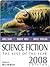 Science Fiction: The Best of the Year, 2008 Edition