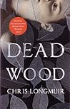 Dead Wood by Chris Longmuir