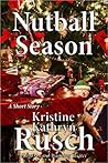 Nutball Season by Kristine Kathryn Rusch