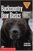 Backcountry Bear Basics by Dave Smith Backcountry Bear Basics by Dave Smith