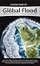 The Global Flood: A biblica...