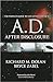A.D. After Disclosure: The People's Guide to Life After Contact