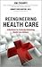 Reengineering Health Care: ...