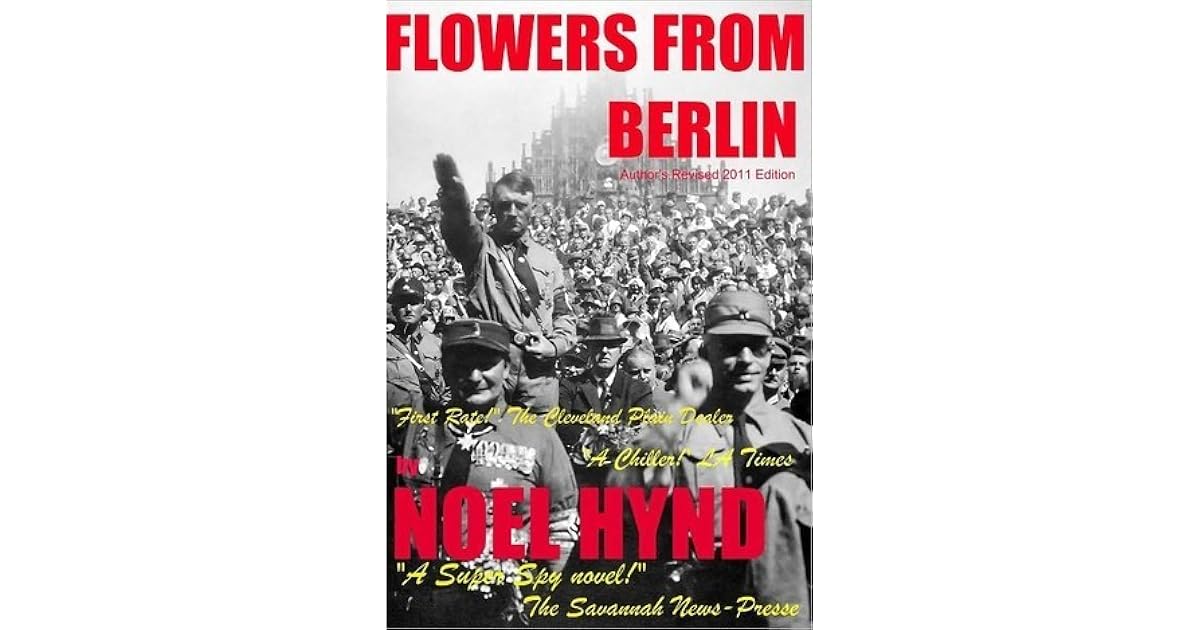 Flowers from Berlin by Noel Hynd