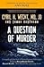 A Question of Murder: Compelling Cases from a Famed Forensic Pathologist