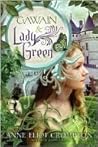 Gawain and Lady Green by Anne Eliot Crompton