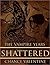 Shattered