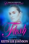Flesh by Keith Lee Johnson