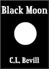 Black Moon by C.L. Bevill