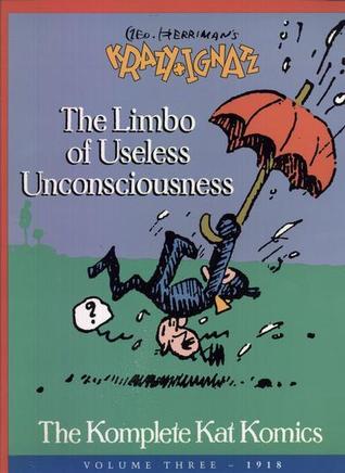 Geo. Herriman's Krazy and Ignatz: The Limbo of Useless Unconsciousness (Krazy and Ignatz, Vol. 3)