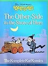Geo. Herriman's Krazy and Ignatz: The Other-Side to the Shore of Here Geo. Herriman's Krazy and Ignatz: The Other-Side to the Shore of Here