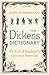 The Dickens Dictionary: An A-Z of England's Greatest Novelist