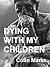Dying With My Children