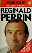 The Better World of Reginald Perrin