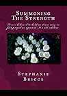Summoning The Strength by Stephanie Briggs