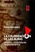 La Colonización De Las Almas: Misión Y Conquista En Hispanoamérica