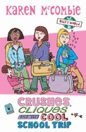 Crushes, Cliques and the Cool School Trip (Ally's World, #13)
