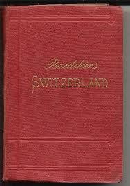 Baedeker's Switzerland, together with Chamonix and the Italian Lakes: Handbook for Travellers by Karl Baedeker (Hardcover)
