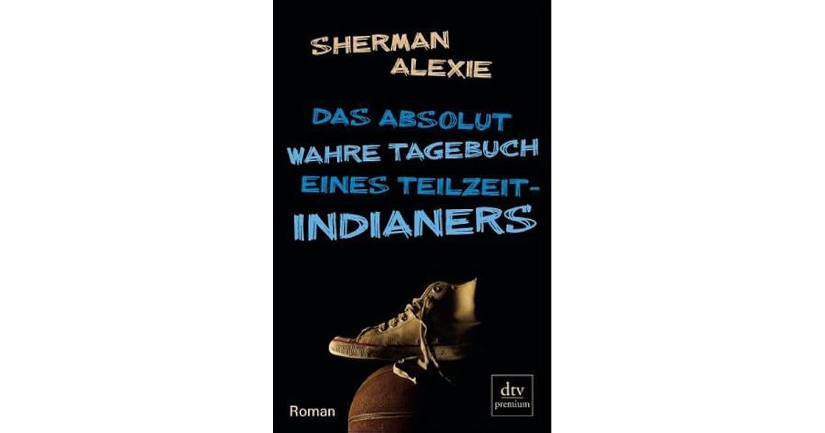 Das Absolut Wahre Tagebuch Eines Teilzeit Indianers Kapitel Inhaltsangabe