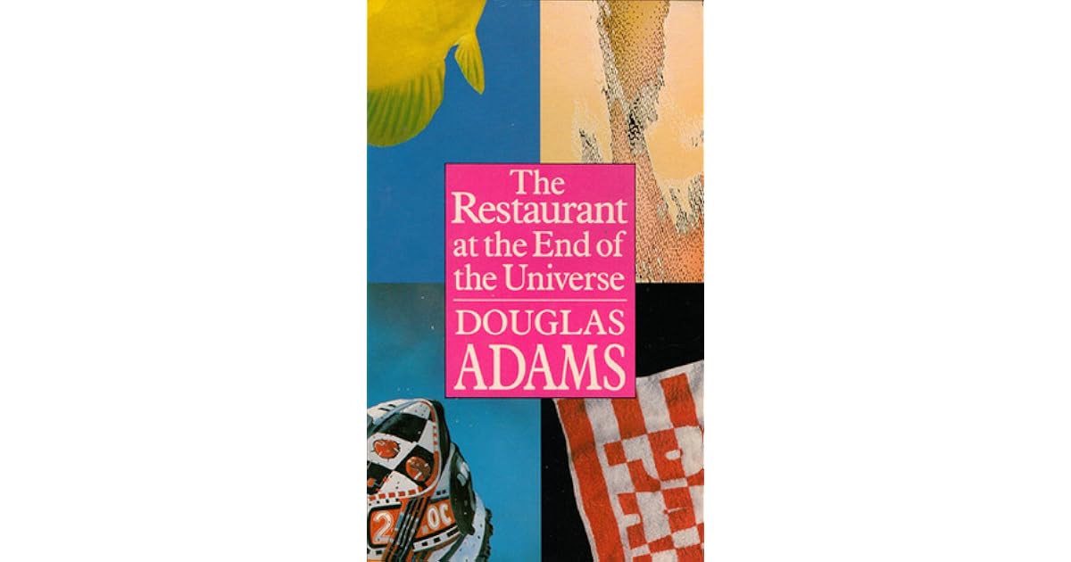The Restaurant at the End of the Universe by Douglas Adams