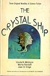 The Crystal Ship: Three Original Novellas of Science Fiction The Crystal Ship: Three Original Novellas of Science Fiction